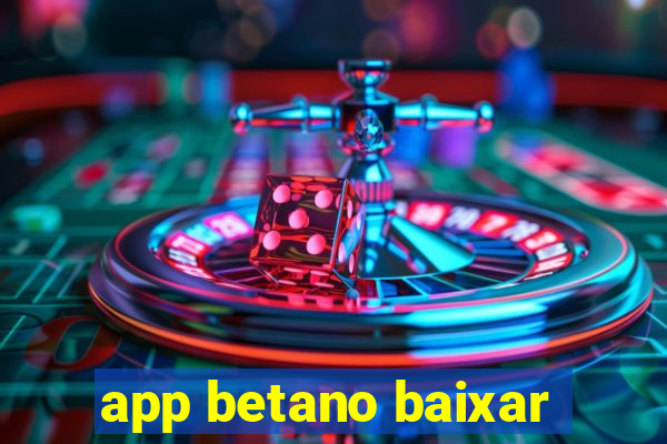 app betano baixar